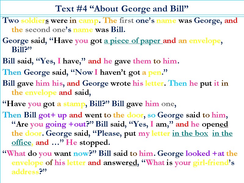 Text #4 “About George and Bill” Two soldiers were in camp. The first one’s